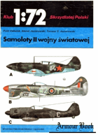 Samoloty II Wojny swiatowej. Klub 1:72 Skrzydlatej Polski. Wojciech J. Gawrych, Krzysztof M. Zurek, ...