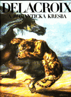 Delacroix a romantická kresba Monografie s ukázkami výtvarného díla