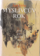 Myslivcův rok - jaro, léto, podzim, zima