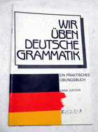 Wir üben deutsche Grammatik - ein praktisches Übungsbuch