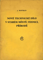 Nové technické dílo v starém městě, vesnici, přírodě.