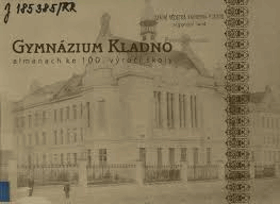 Gymnázium Kladno Kladen Almanach ke 100. výročí školy