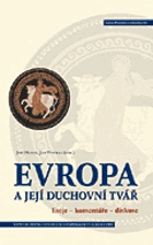 Evropa a její duchovní tvář - eseje, komentáře, diskuse