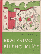 Bratrstvo bílého klíče O SEKORA Příběhy o klucích a pro kluky.