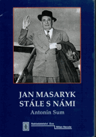 Jan Masaryk stále s námi - soubor dokumentů a obrázků