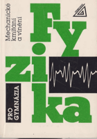 Fyzika - pro gymnázia - mechanické kmitání a vlnění