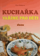 Kuchařka - vaříme pro děti