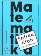 Sbírka úloh z matematiky pro gymnázia