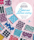 Žakárové pletací vzory Techniky pletení, 8 projktů, 100 vzorů