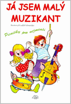 Já jsem malý muzikant. písničky pro nejmenší