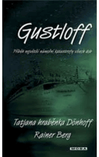 Gustloff - příběh největší námořní katastrofy všech dob