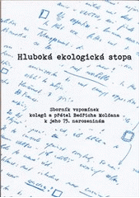 Hluboká ekologická stopa, sborník vzpomínek kolegů a přátel Bedřicha Moldana k jeho 75. ...