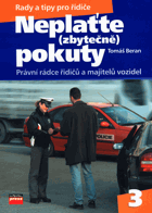 Neplaťte zbytečně pokuty - právní rádce řidičů a majitelů vozidel