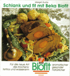 Schlank und fit mit Beka Biofit; Für die neue Art des Kochens