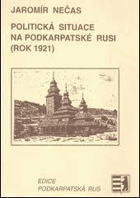 Politická situace na Podkarpatské Rusi - (rok 1921).