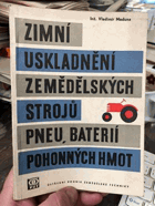 Zimní uskladnění zemědělských strojů, pneu, baterií pohonných hmot.