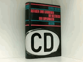 CD - Corps Diplomatique - Affären und Karrieren im Weltreich der Diplomaten