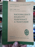 Racionalisace rolnictví elektrisací a traktorem.