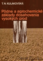 Pôdne a agrochemické základy dosahovania vysokých úrod.