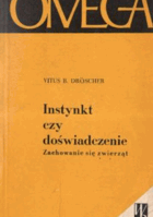 Instynkt czy doświadczenie - Zachowanie się zwierząt
