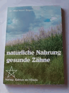 Natürliche Nahrung, gesunde Zähne