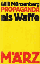 Propaganda als Waffe. Ausgewählte Schriften 1919 - 1940.