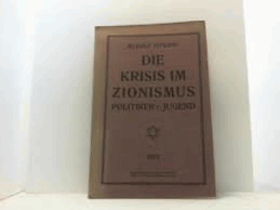 Die Krisis im Zionismus. Politiker u. Jugend