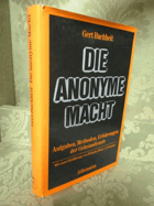 Die anonyme Macht. Aufgaben, Methoden, Erfahrungen der Geheimdienste. Mit einer Einführung von ...