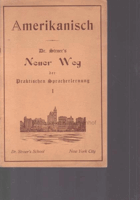 Dr. Stroer's Neuer Weg der praktischen Spracherlernung. Amerikanisch. Wie man es spricht und ...