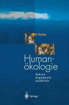 Humanökologie - Fakten - Argumente - Ausblicke
