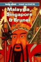 Malaysia, Singapore & Brunei - A Travel Survival Kit
