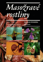 Masožravé rostliny Objekt badatelů, dobrodruhů a snílků