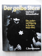 Der gelbe Stern. Die Judenverfolgung in Europa 1933 - 1945.