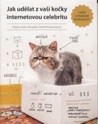 Jak udělat z vaší kočky internetovou celebritu
