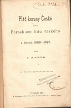 Pláč koruny České neboli Persekuce lidu českého v letech 1868-1873