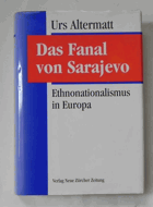 Das Fanal von Sarajevo.