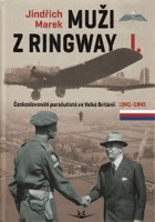 Muži z Ringway 1 - Českoslovenští parašutisté ve Velké Británii 1941 - 1945