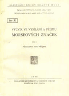 3SVAZKY VÝCVIK VE VYSÍLÁNÍ A PŘÍJMU MORSEOVÝCH ZNAČEK