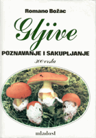 Gljive - poznavanje i sakupljanje – 300 vrsta