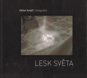 Lesk světa. Luster of the world PODPIS AUTORA!! Krejčí, Viktor