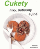Cukety, lilky, patisony a jiné