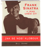 Jak se nosí klobouk - Frank Sinatra a jeho umění žít