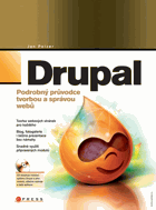 Drupal - podrobný průvodce tvorbou a správou webů