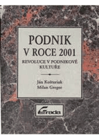 Podnik v roce 2001 - Revoluce v podnikové kultuře