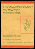 Stručné a praktické rady pro milovníky - pěstitele růže