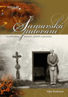 Šumavská putování Šumava za přírodou, historií, přáteli a pacienty