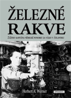 Železné rakve - zážitky kapitána německé ponorky za války v Atlantiku