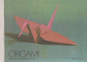 ORIGAMI Japonské umění skládání papíru Sešit pro kutily