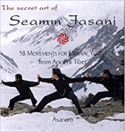 The secret art of Seamm-Jasani - 58 movements for eternal youth from ancient Tibet
