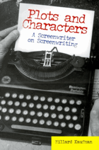 Plots and characters - a screenwriter on screenwriting.